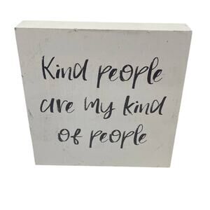 Kind People Are My Kind of People Quote White Wooden Box Desk Artwork Wall Art